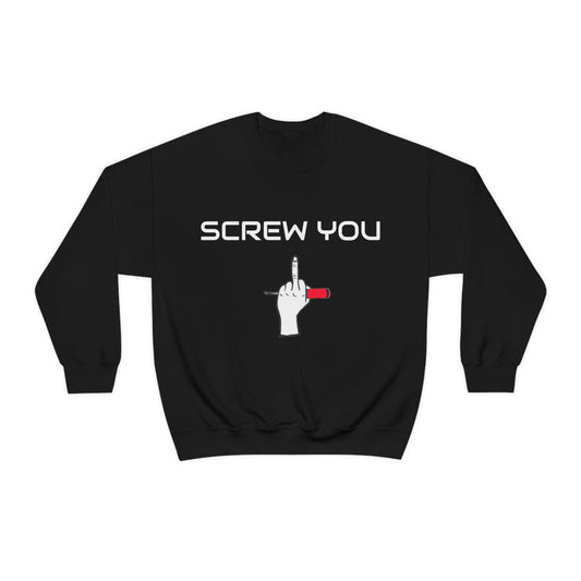 Screw You Crewneck