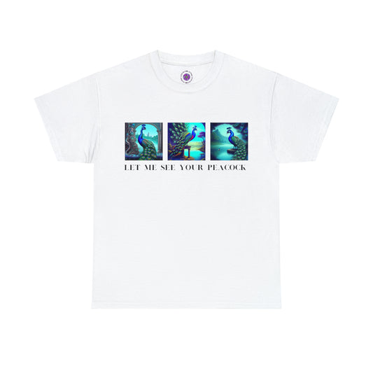 Let Me See Your Peacock Tee