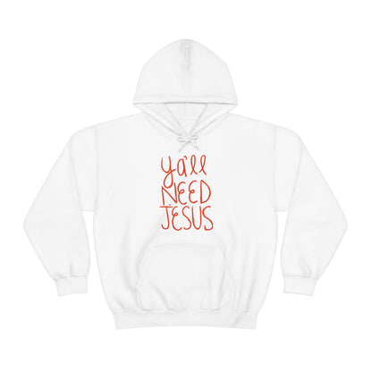 Ya'll Need Jesus Hoodie