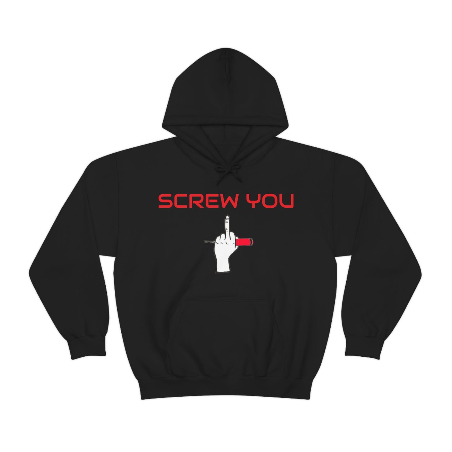 Screw You Hoodie