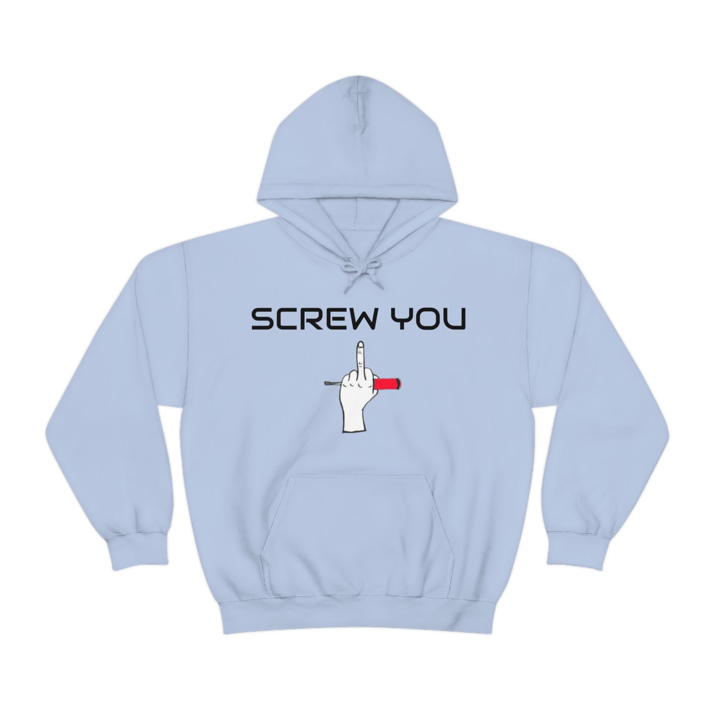 Screw You Hoodie