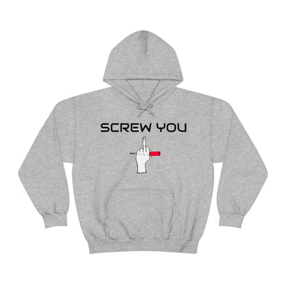 Screw You Hoodie