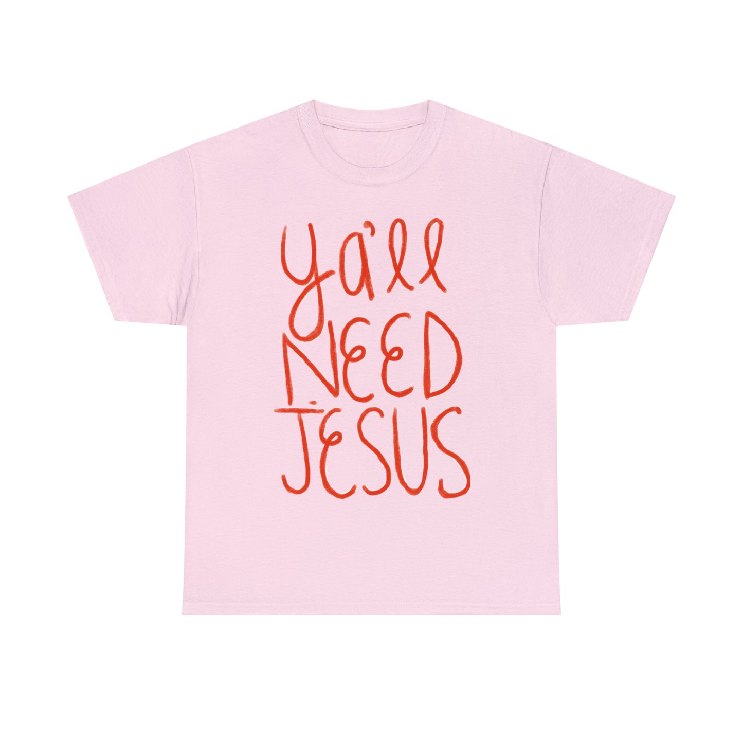 Ya'll Need Jesus Tee