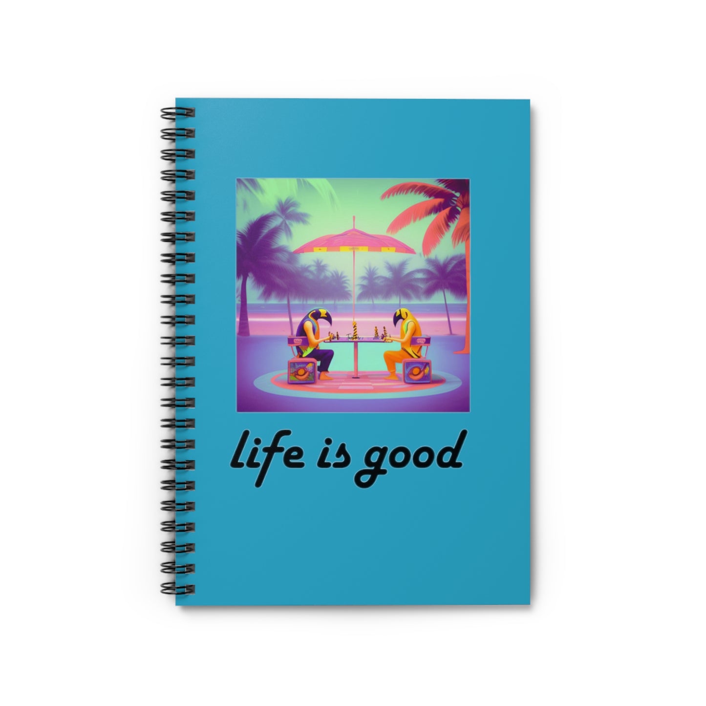 Life is Good Notebook