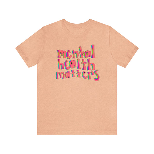 Mental Health Matters Tee