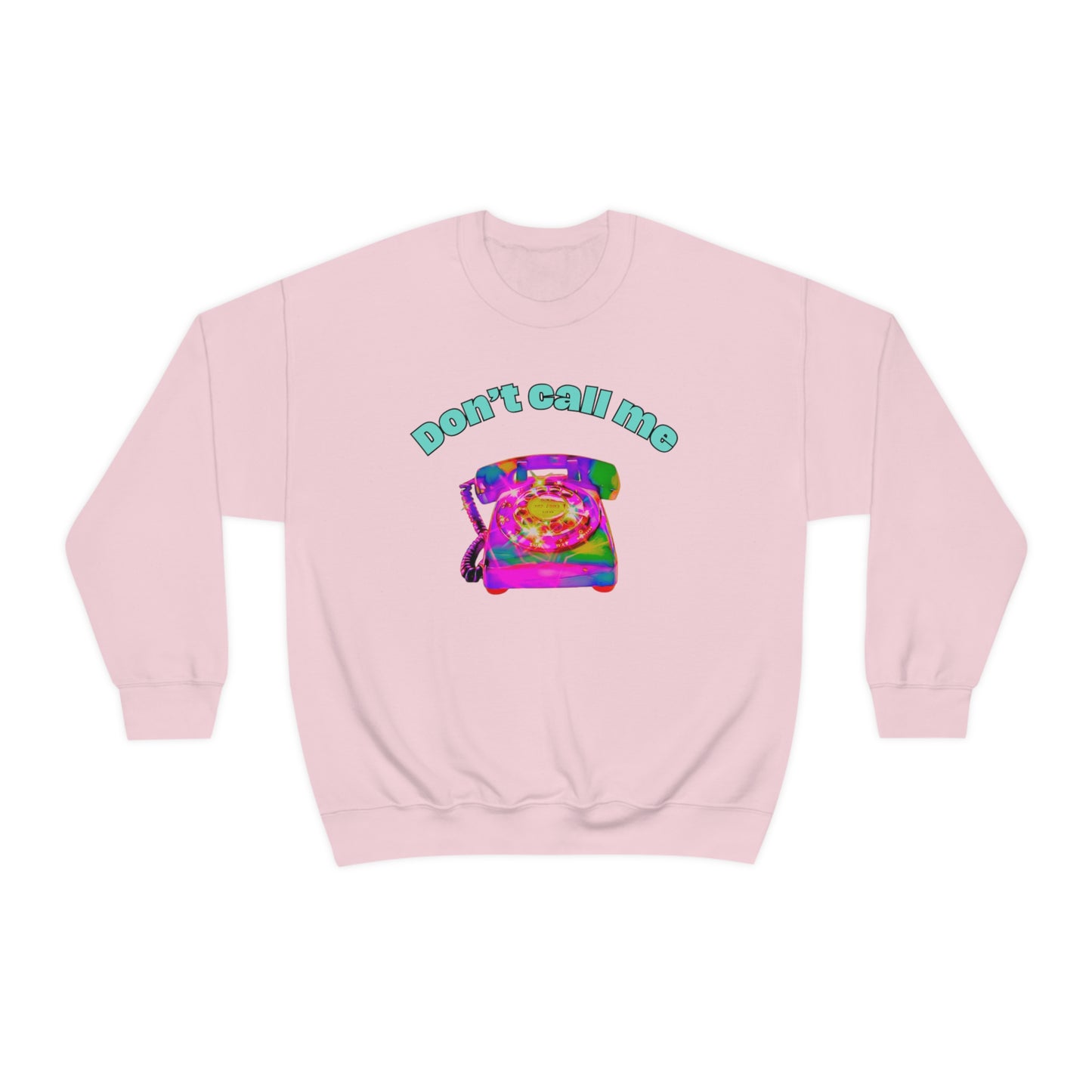 Don't Call Me Crewneck