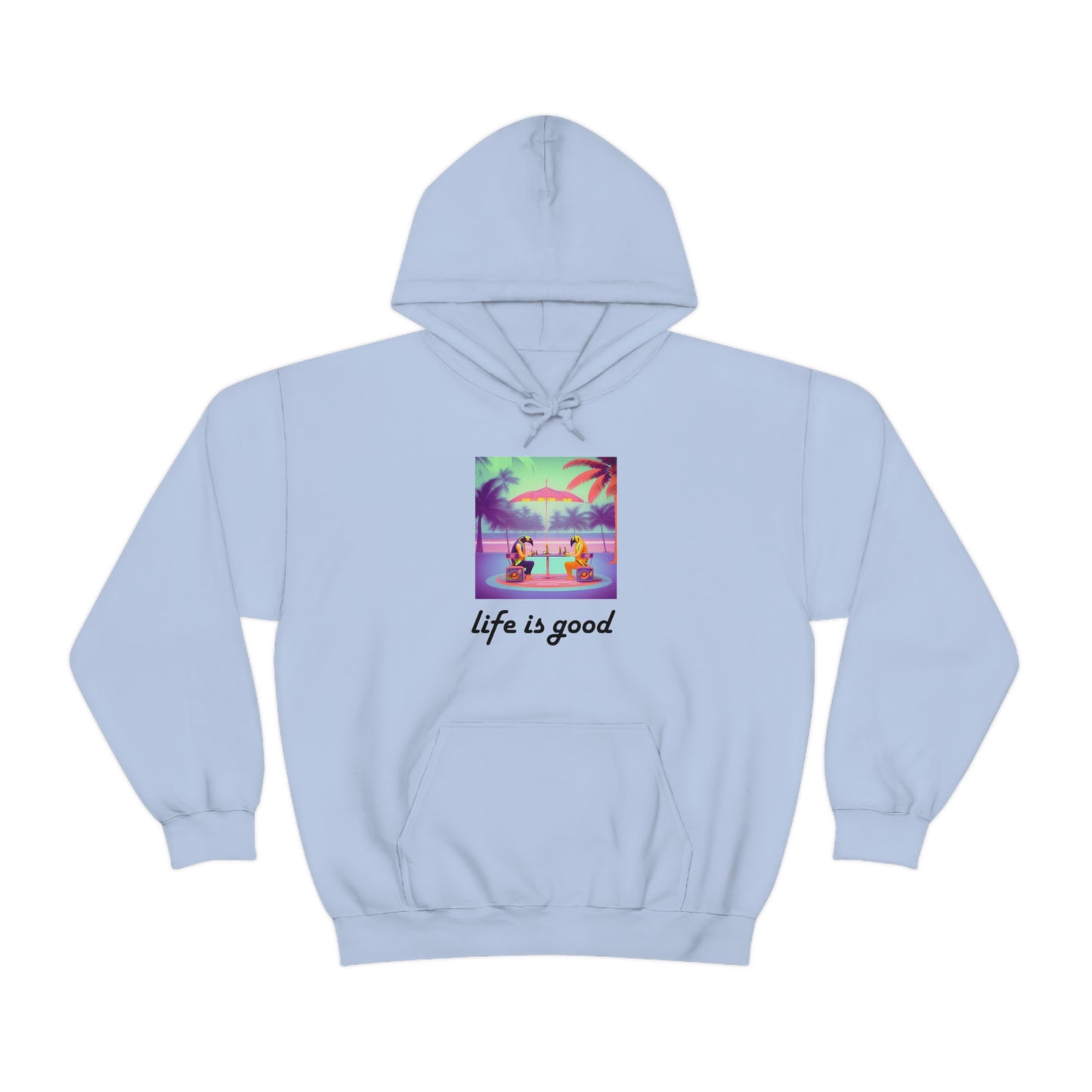 Life is Good Hoodie