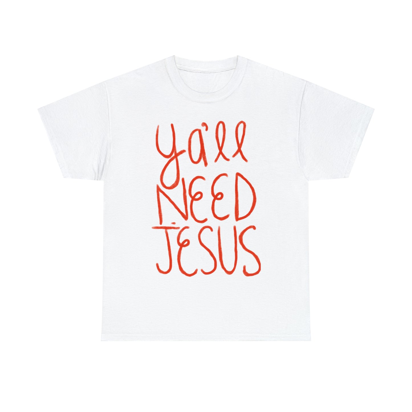 Ya'll Need Jesus Tee