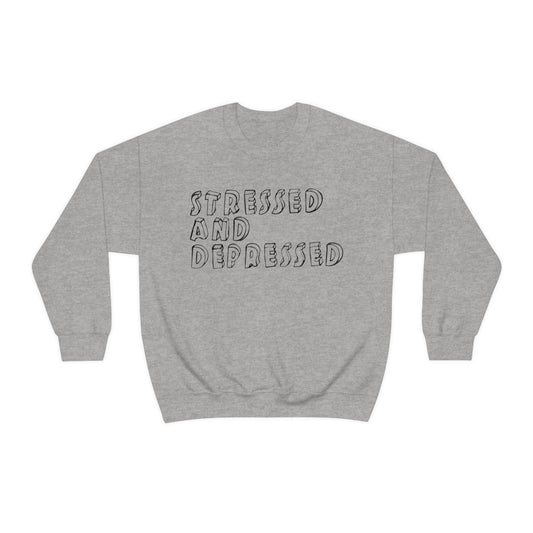 Stressed and Depressed Crewneck