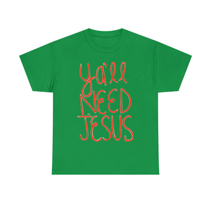 Ya'll Need Jesus Tee